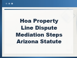 Hoa Property Line Dispute Mediation in Arizona