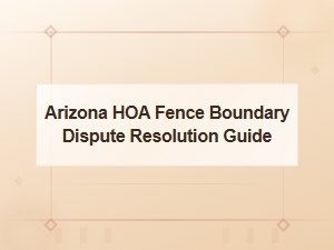 Arizona Hoa Fence Boundary Dispute Resolution Guide