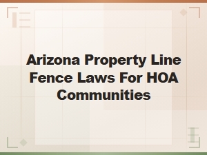 Arizona Hoa Property Line Fence Laws and Regulations