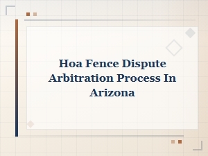Arizona Hoa Fence Dispute Arbitration Process